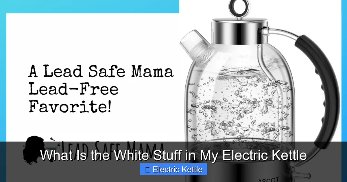 What Is the White Stuff in My Electric Kettle