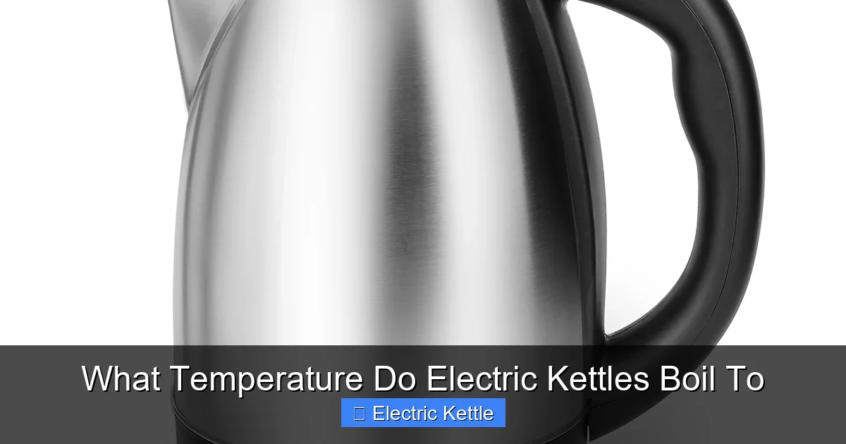 What Temperature Do Electric Kettles Boil To
