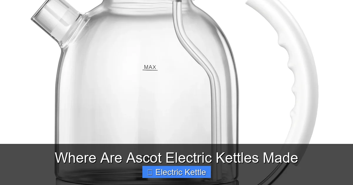 Where Are Ascot Electric Kettles Made
