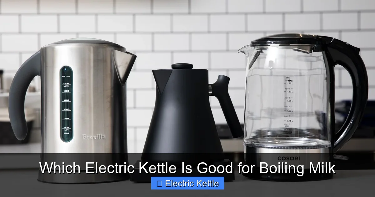 Which Electric Kettle Is Good for Boiling Milk