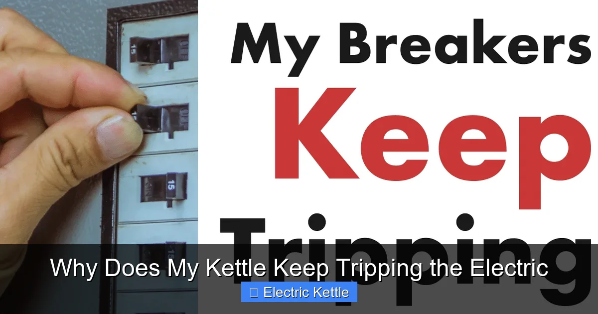 Why Does My Kettle Keep Tripping the Electric