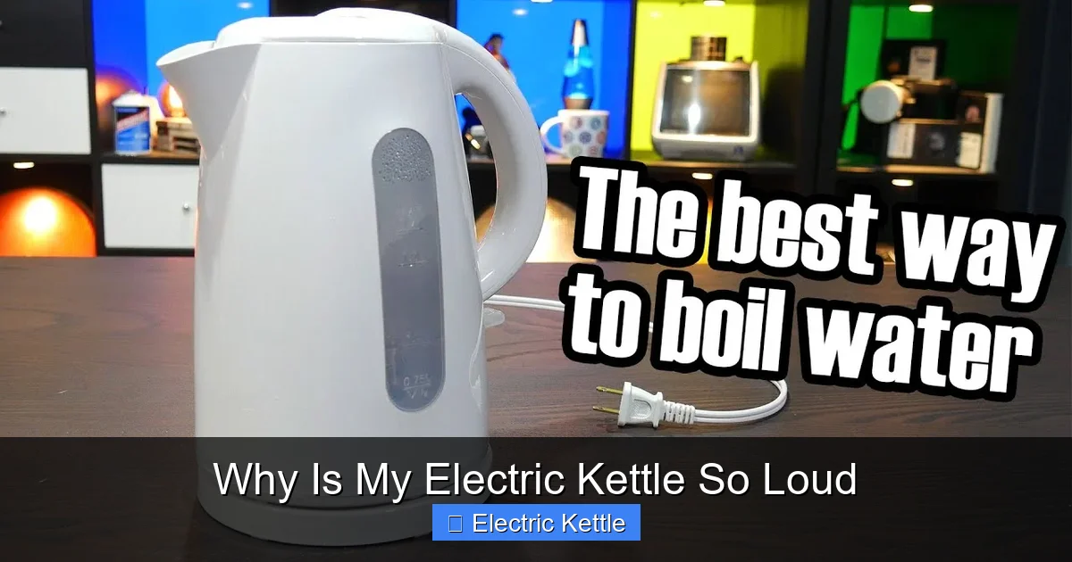 Why Is My Electric Kettle So Loud