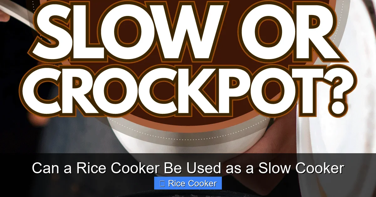 Can a Rice Cooker Be Used as a Slow Cooker