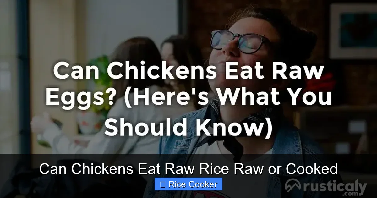 Can Chickens Eat Raw Rice Raw or Cooked