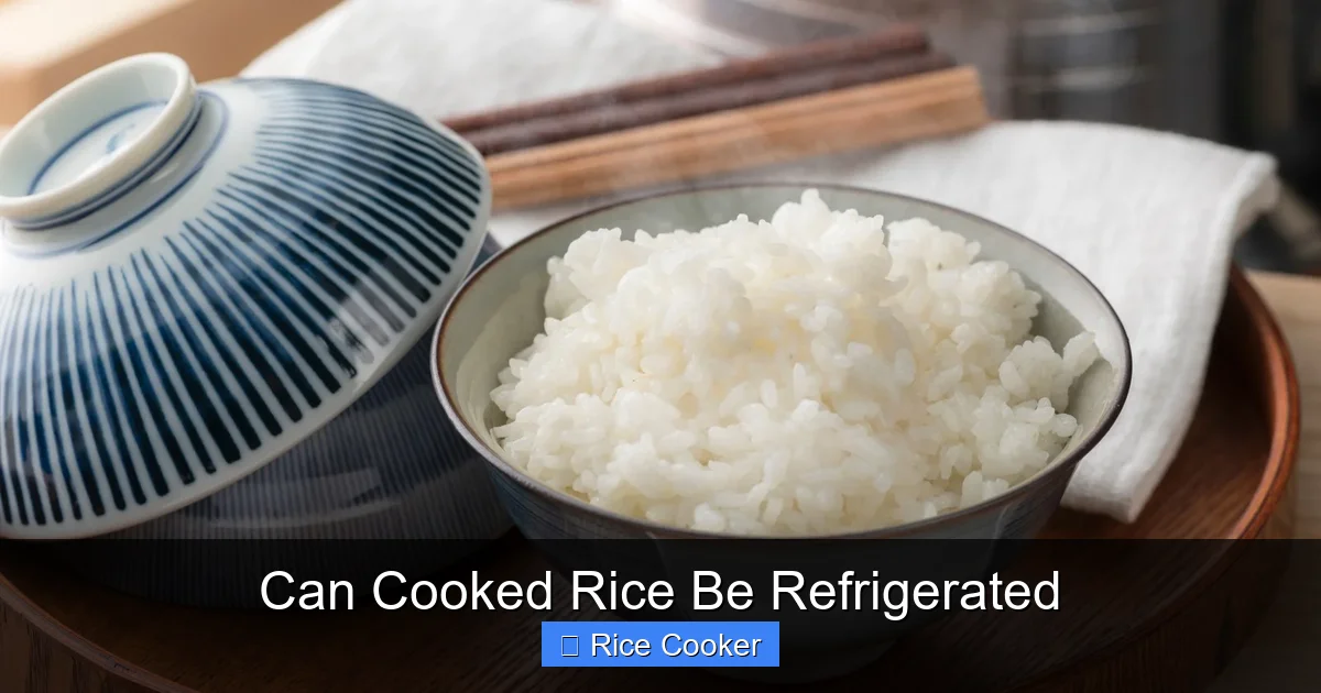 Can Cooked Rice Be Refrigerated