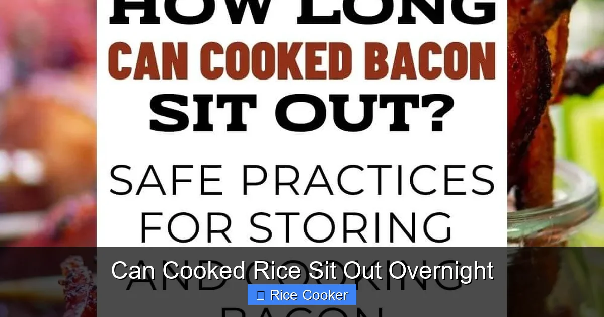 Can Cooked Rice Sit Out Overnight