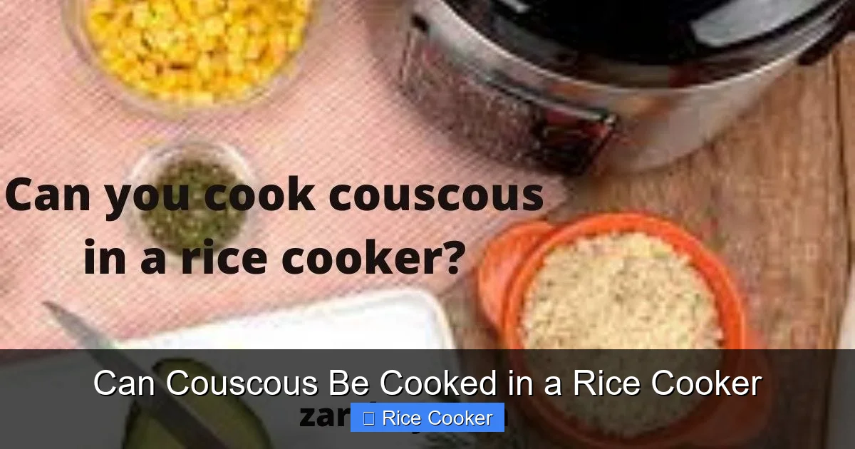 Can Couscous Be Cooked in a Rice Cooker