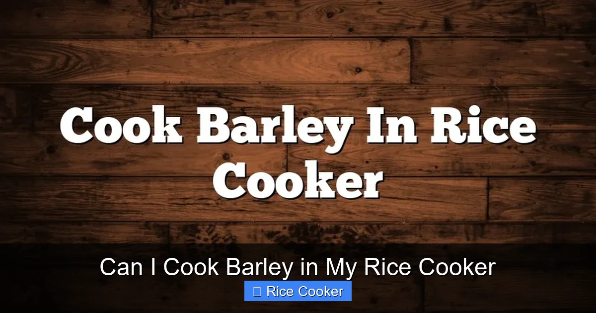 Can I Cook Barley in My Rice Cooker