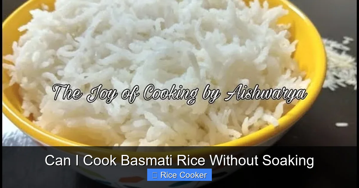 Can I Cook Basmati Rice Without Soaking
