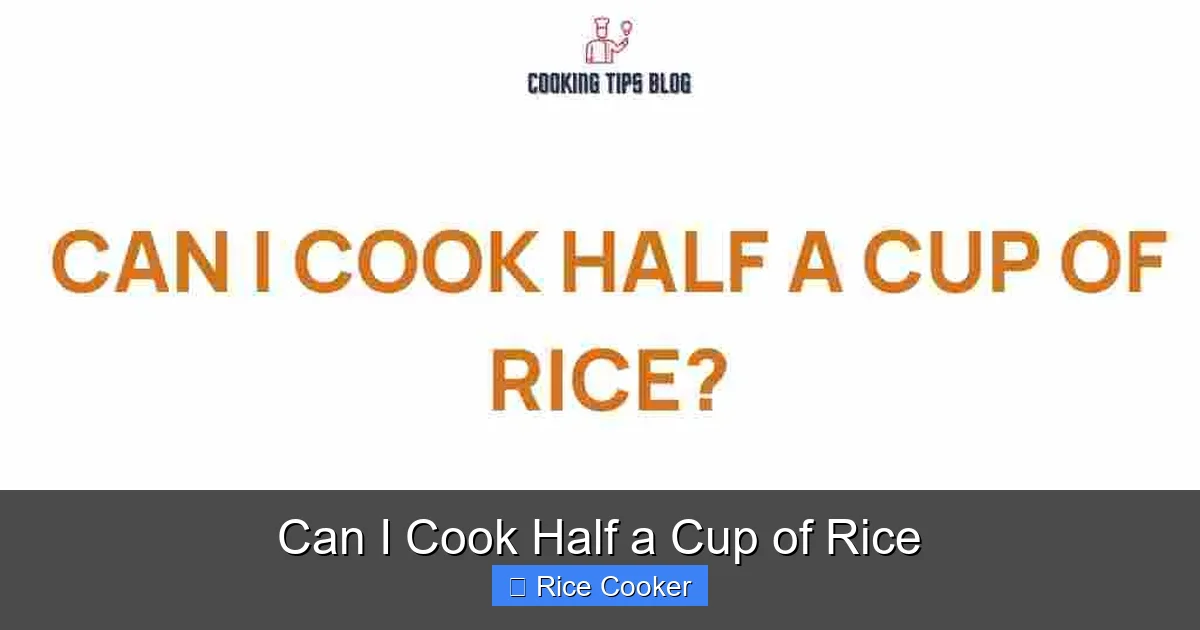 Can I Cook Half a Cup of Rice