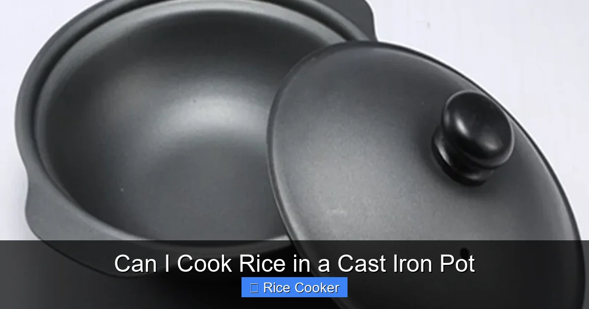 Can I Cook Rice in a Cast Iron Pot