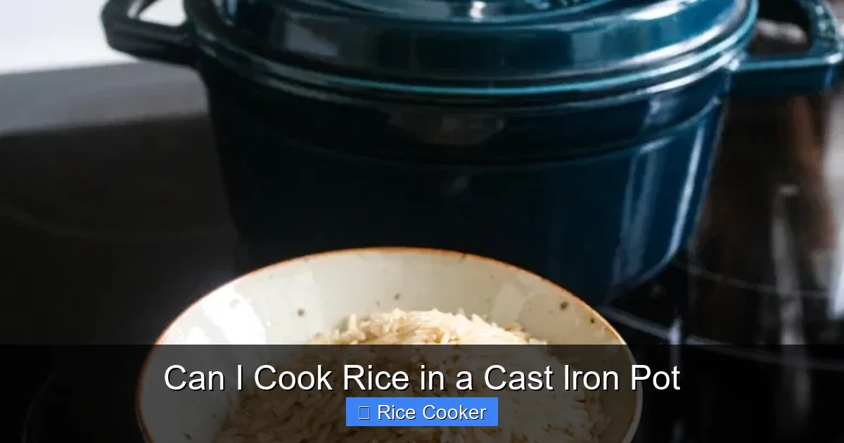 Can I Cook Rice in a Cast Iron Pot