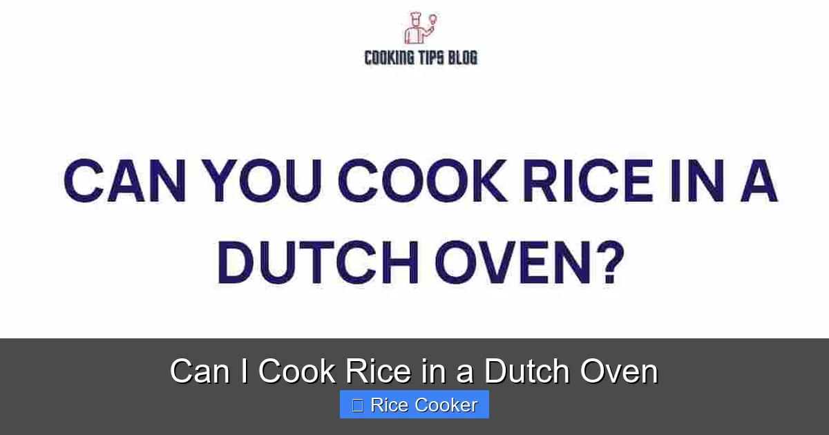 Can I Cook Rice in a Dutch Oven