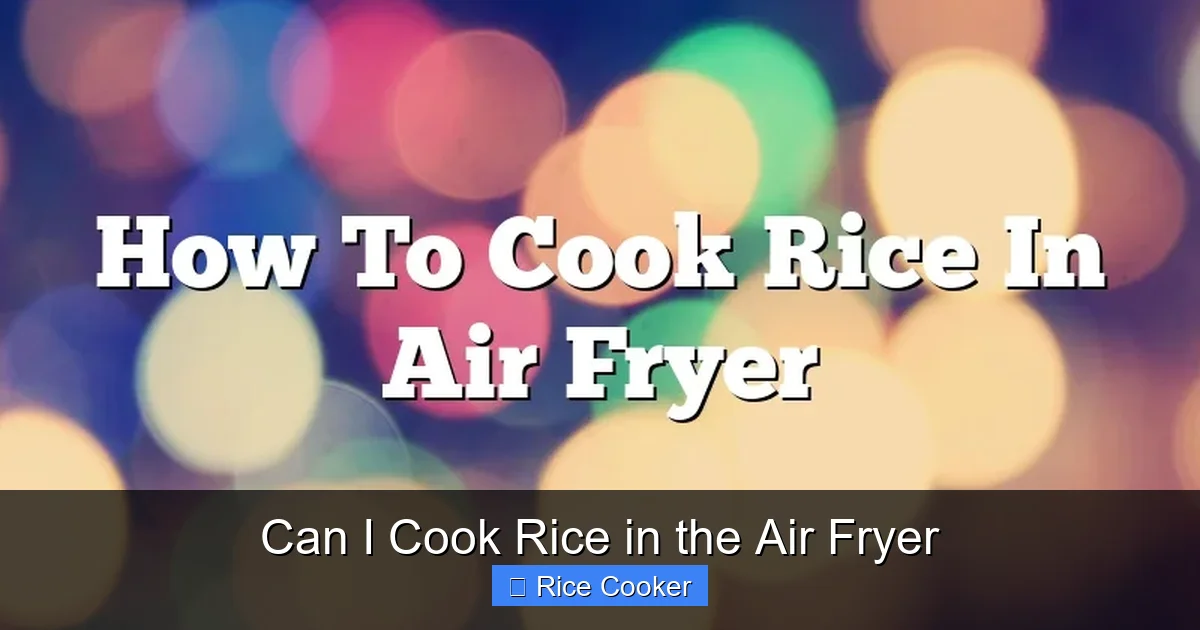 Can I Cook Rice in the Air Fryer