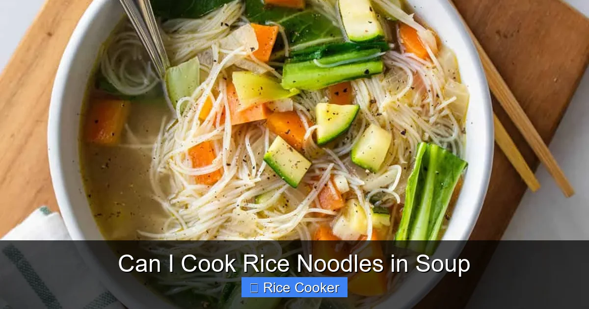 Can I Cook Rice Noodles in Soup