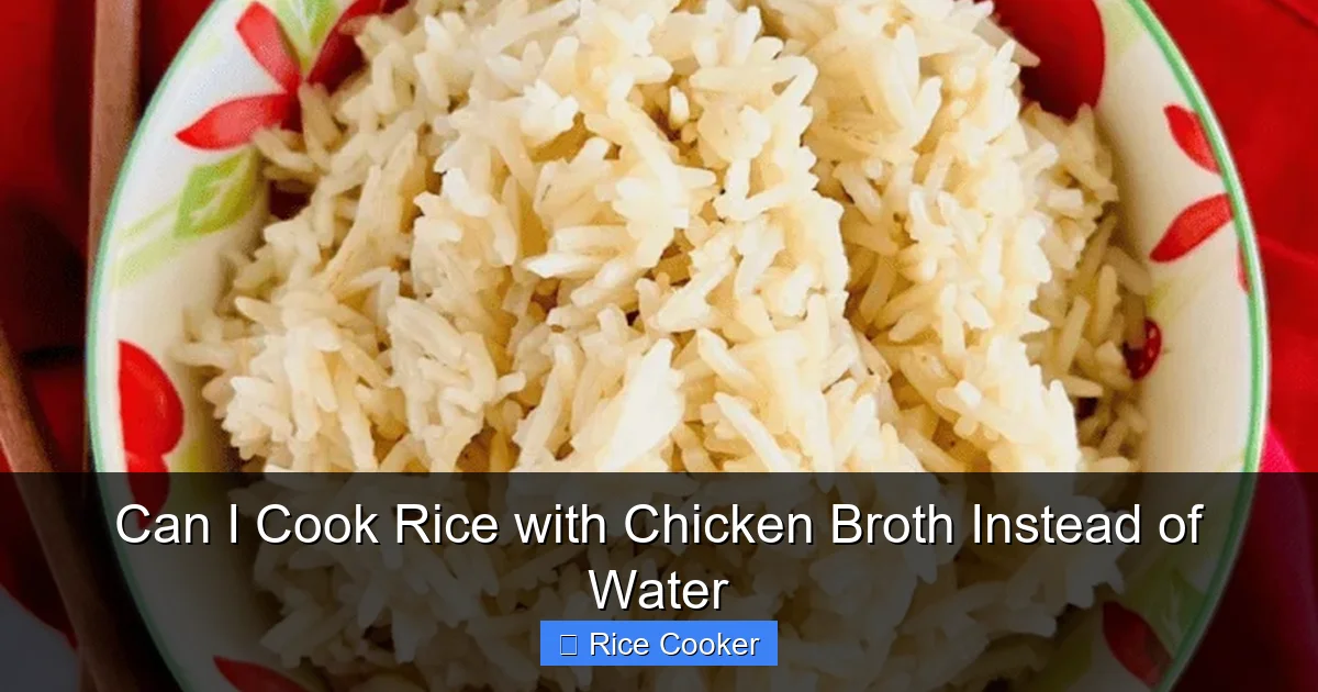 Can I Cook Rice with Chicken Broth Instead of Water