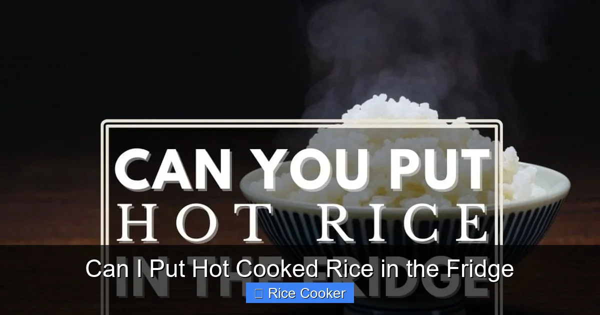 Can I Put Hot Cooked Rice in the Fridge