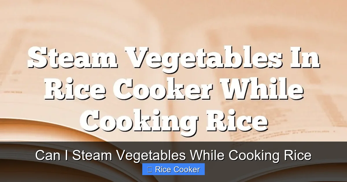 Can I Steam Vegetables While Cooking Rice