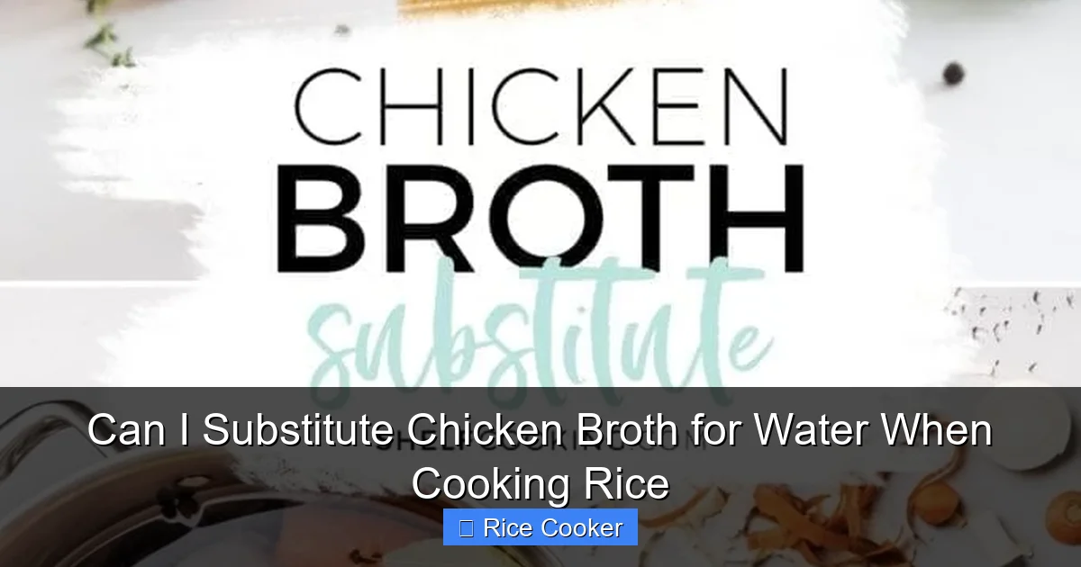 Can I Substitute Chicken Broth for Water When Cooking Rice