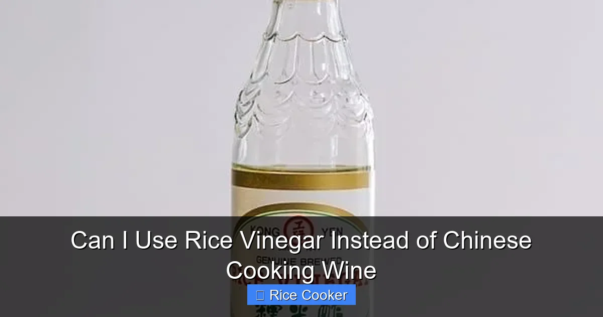 Can I Use Rice Vinegar Instead of Chinese Cooking Wine