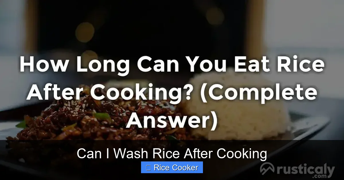 Can I Wash Rice After Cooking