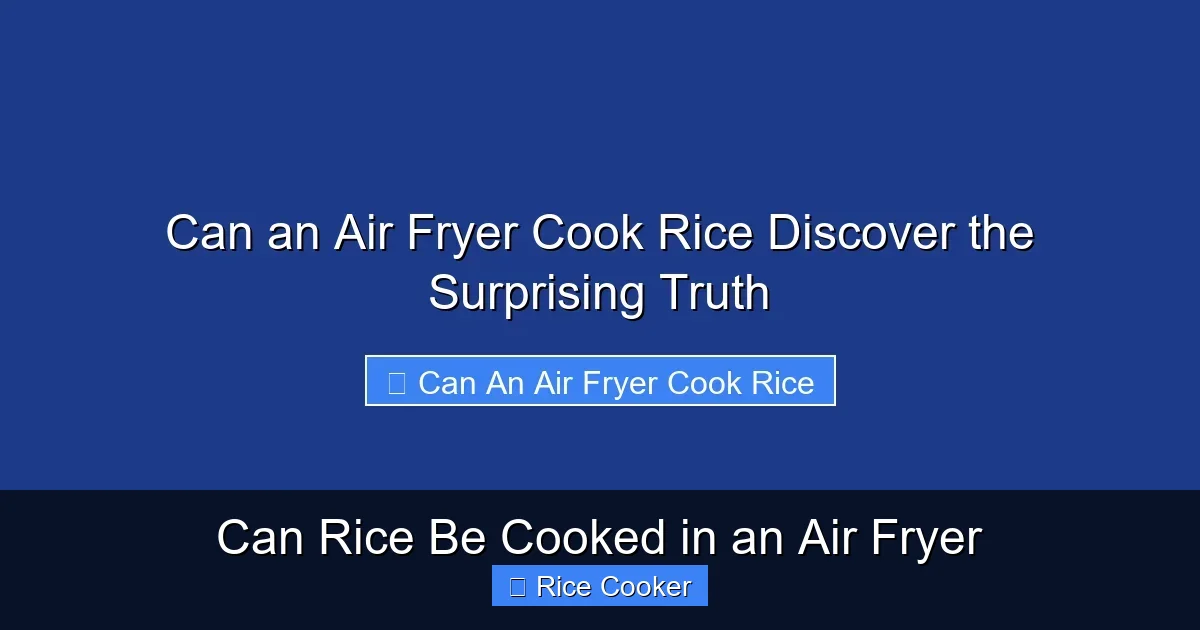 Can Rice Be Cooked in an Air Fryer