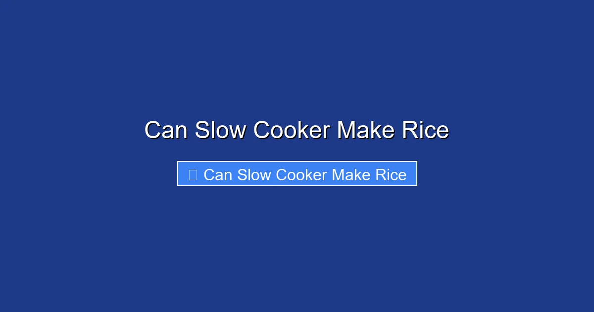 Can Slow Cooker Make Rice