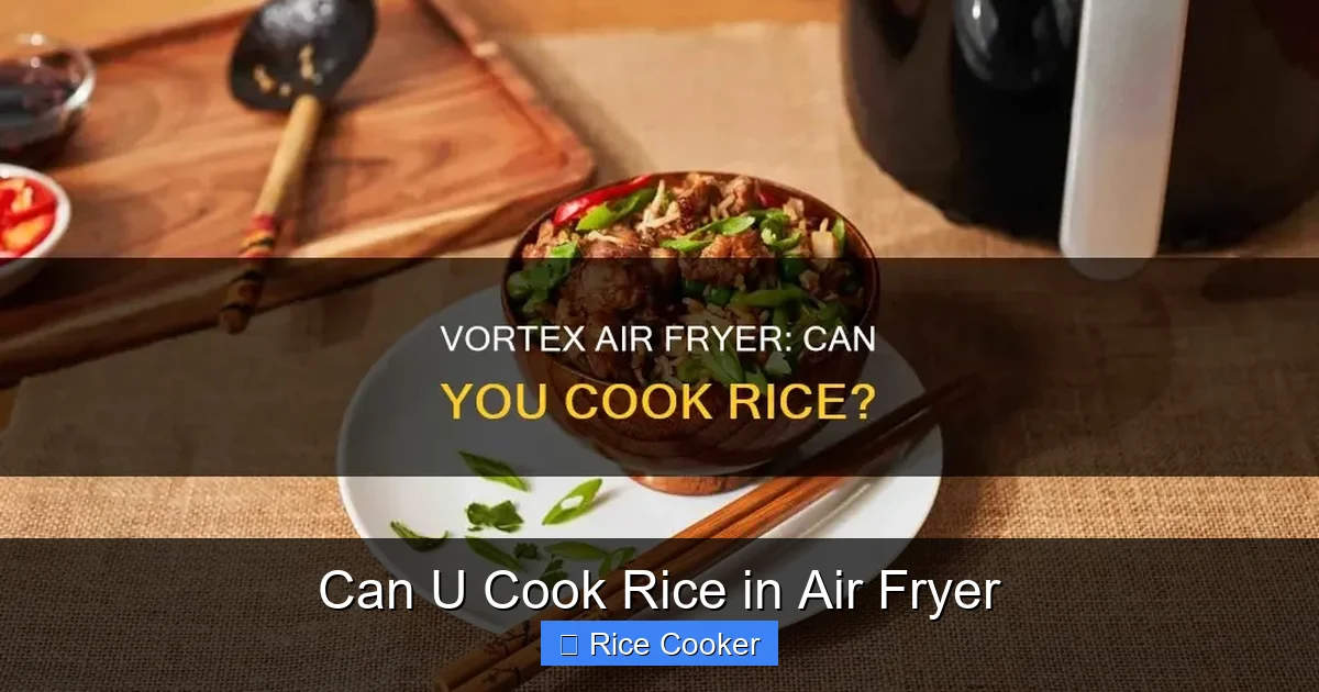 Can U Cook Rice in Air Fryer