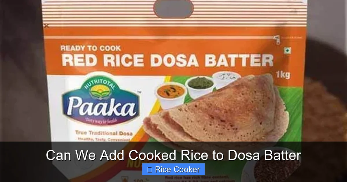 Can We Add Cooked Rice to Dosa Batter