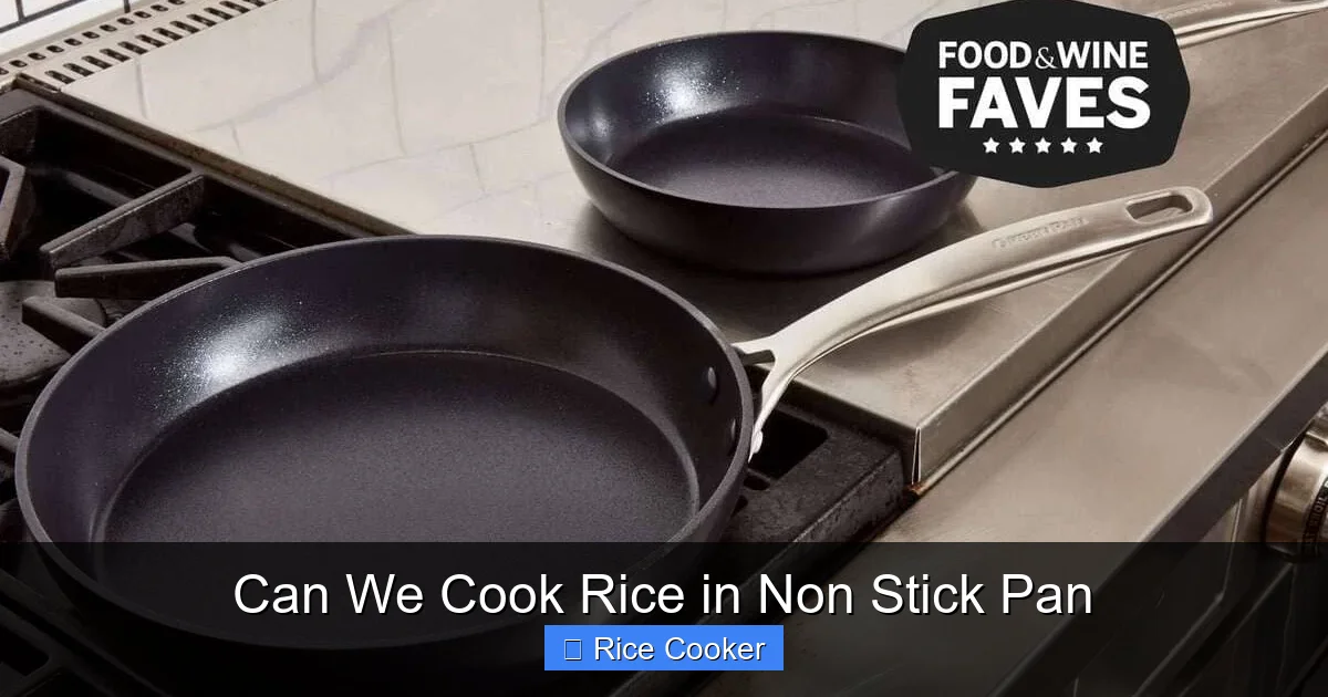 Can We Cook Rice in Non Stick Pan