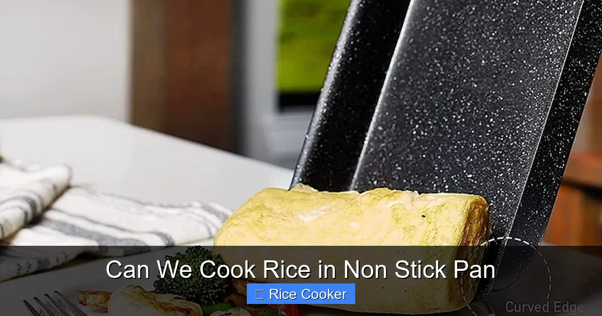 Can We Cook Rice in Non Stick Pan