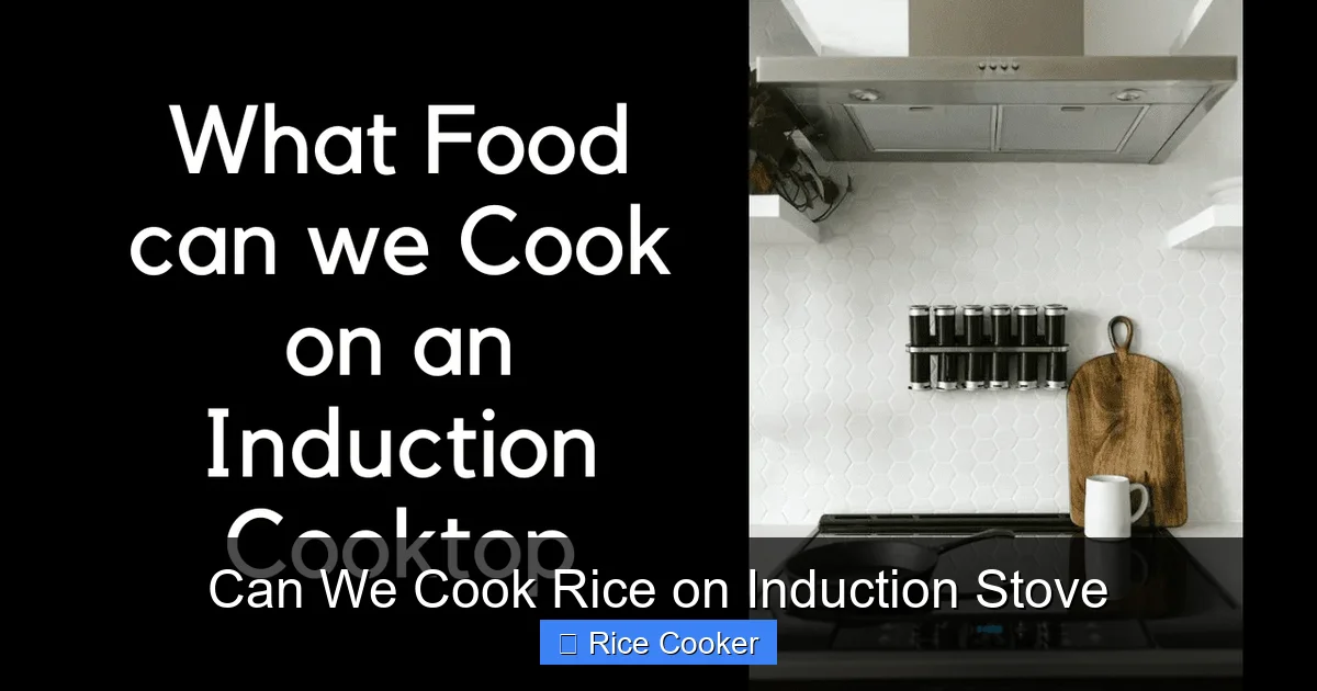 Can We Cook Rice on Induction Stove