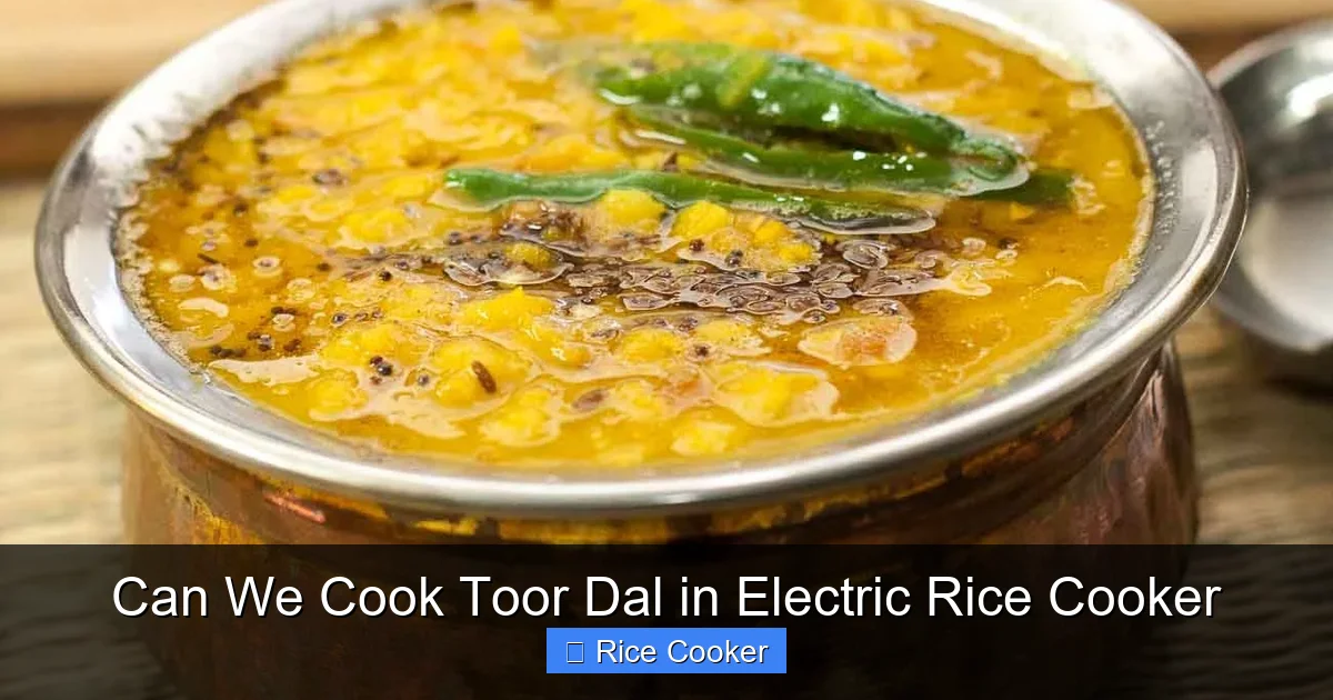 Can We Cook Toor Dal in Electric Rice Cooker