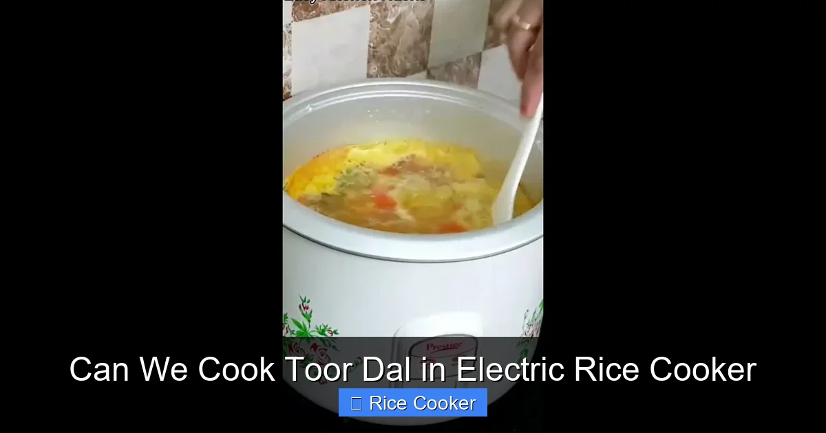 Can We Cook Toor Dal in Electric Rice Cooker