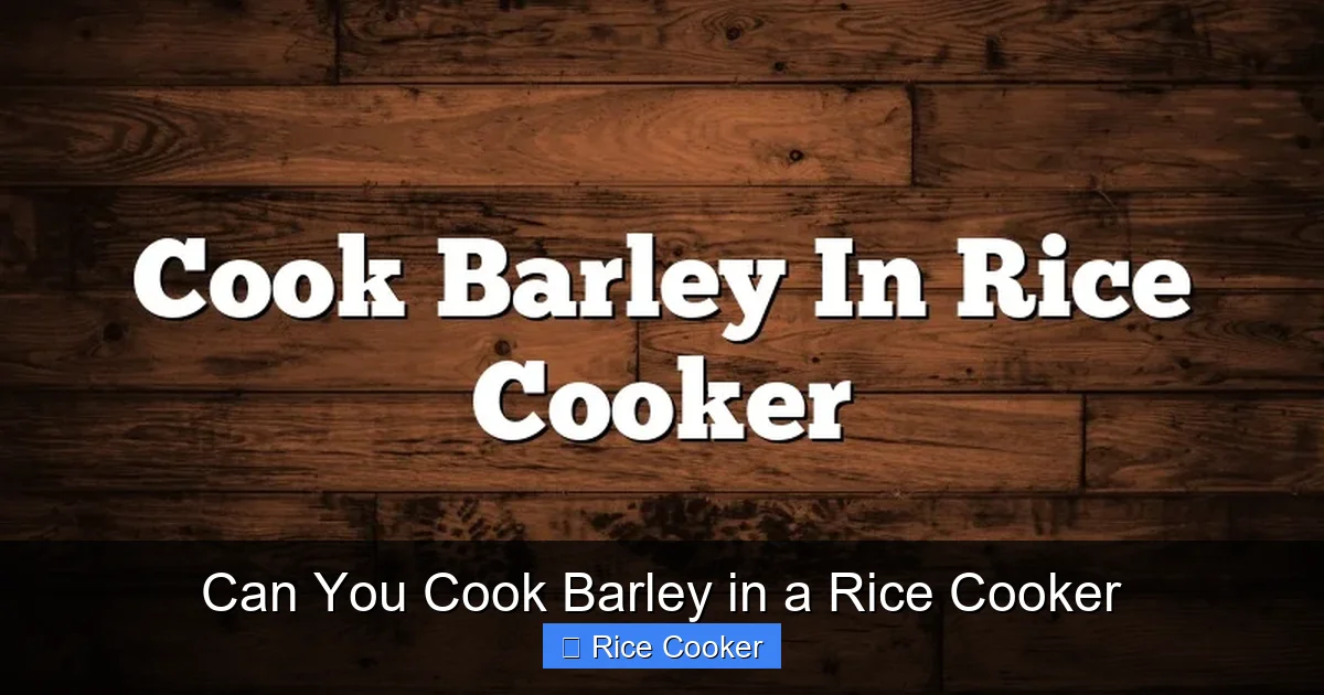 Can You Cook Barley in a Rice Cooker