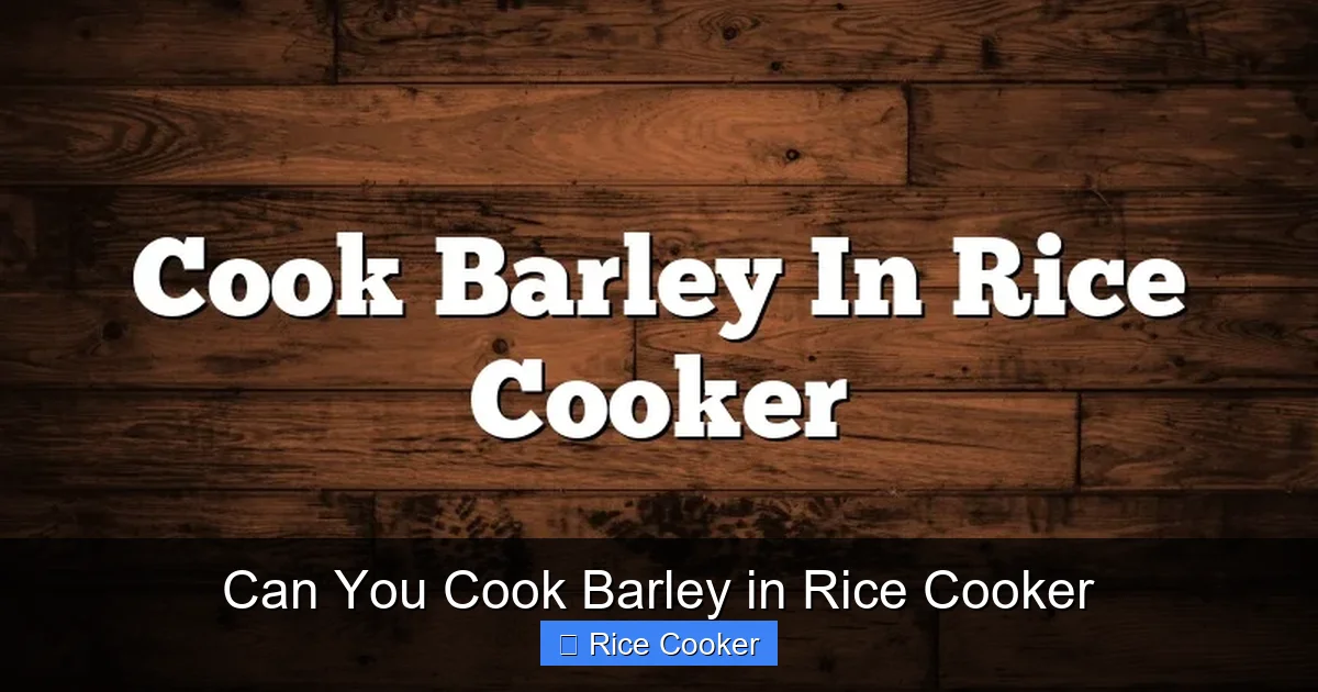 Can You Cook Barley in Rice Cooker