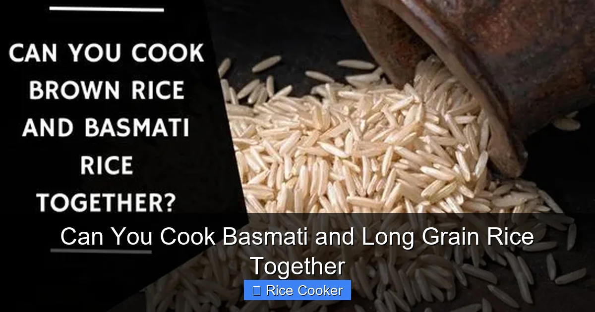 Can You Cook Basmati and Long Grain Rice Together