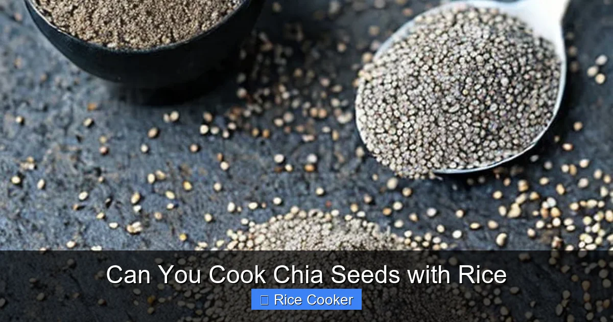 Can You Cook Chia Seeds with Rice