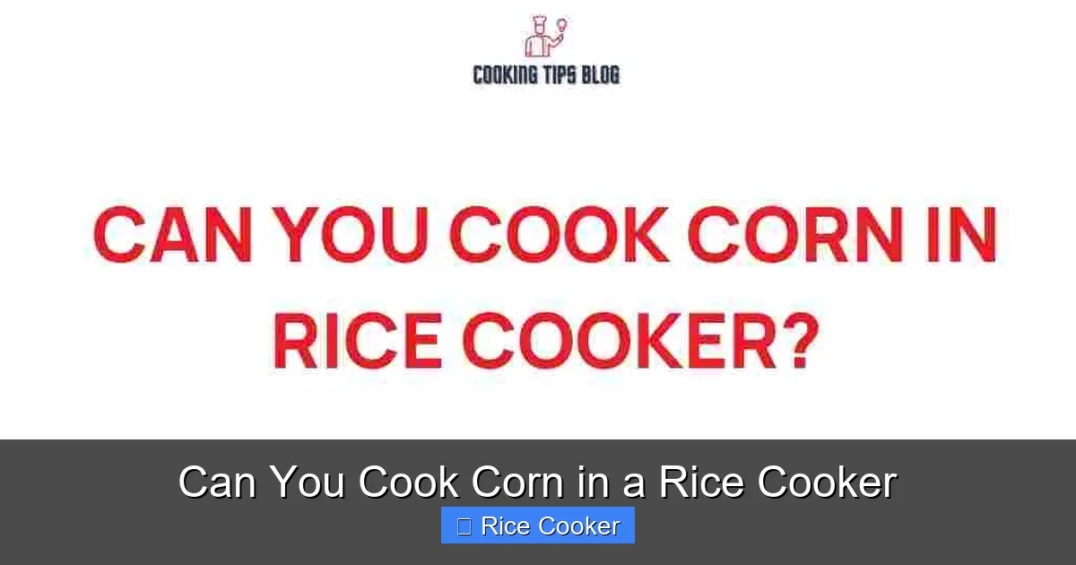 Can You Cook Corn in a Rice Cooker