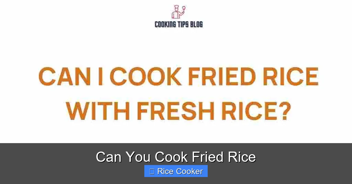 Can You Cook Fried Rice
