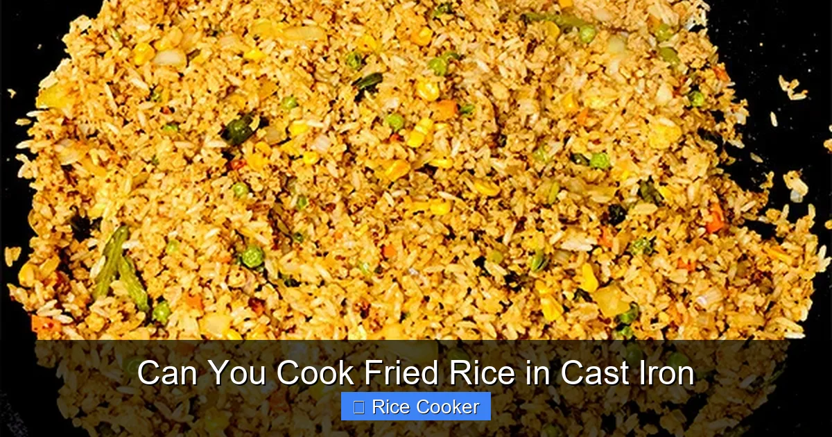 Can You Cook Fried Rice in Cast Iron