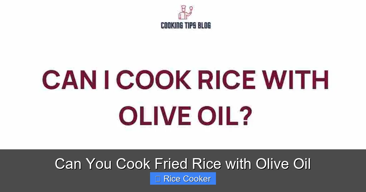 Can You Cook Fried Rice with Olive Oil