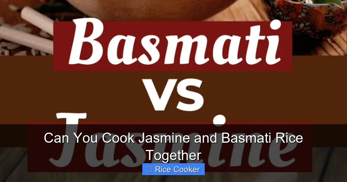 Can You Cook Jasmine and Basmati Rice Together