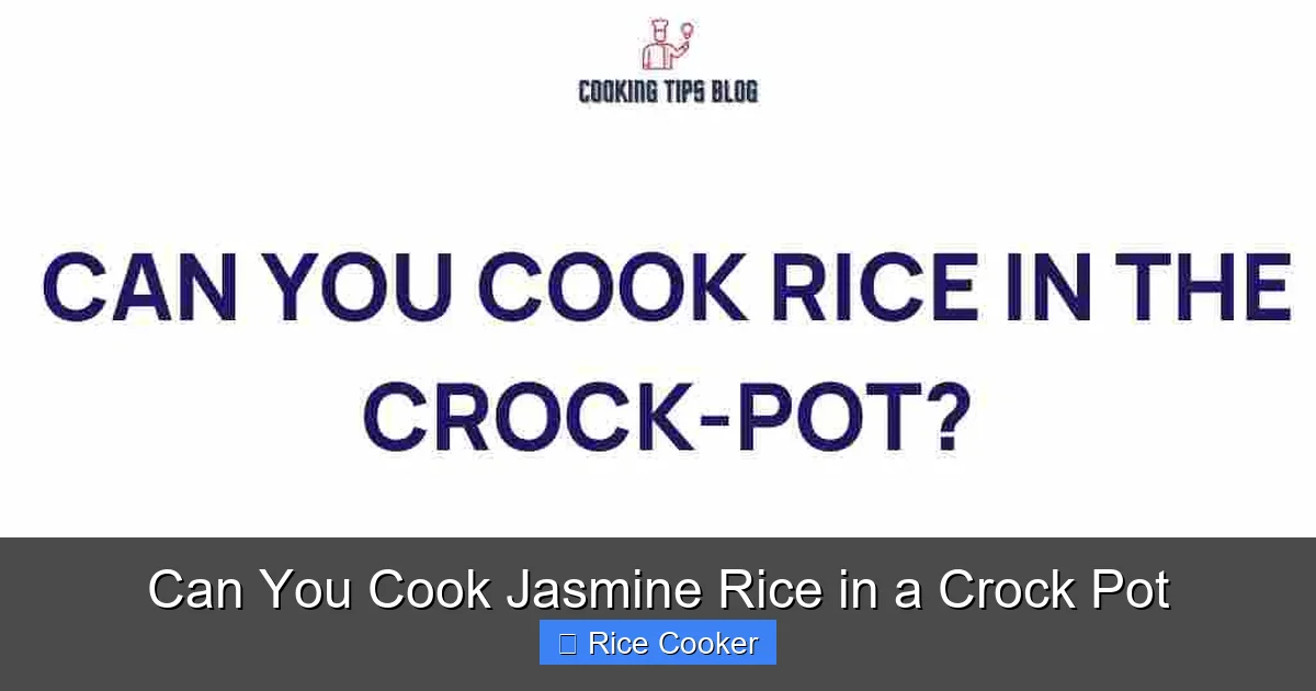 Can You Cook Jasmine Rice in a Crock Pot