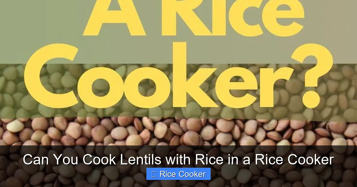 Can You Cook Lentils with Rice in a Rice Cooker