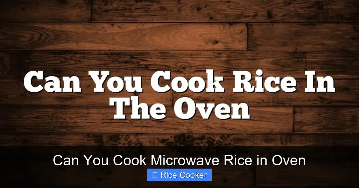Can You Cook Microwave Rice in Oven