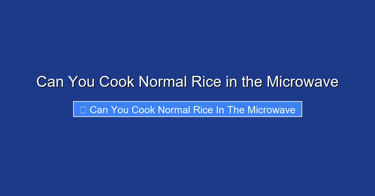 Can You Cook Normal Rice in the Microwave
