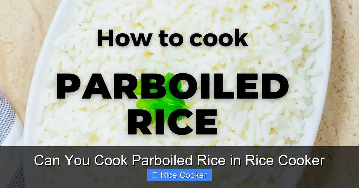 Can You Cook Parboiled Rice in Rice Cooker