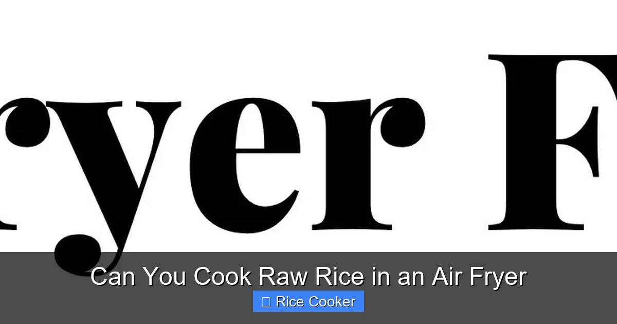 Can You Cook Raw Rice in an Air Fryer