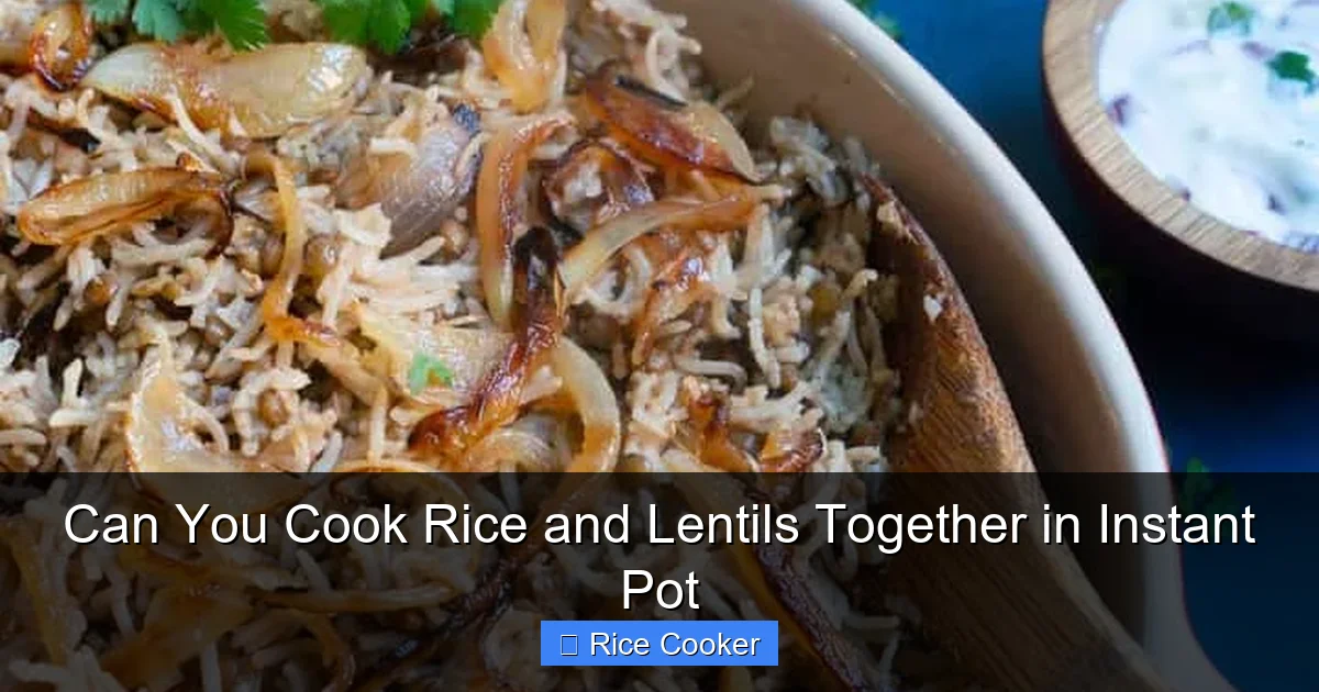 Can You Cook Rice and Lentils Together in Instant Pot